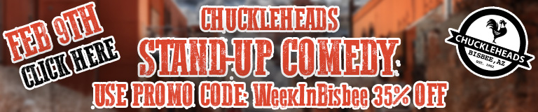 Comedy show at Chuckleheads Feb 9 use code: WeekInBisbee for 35% off